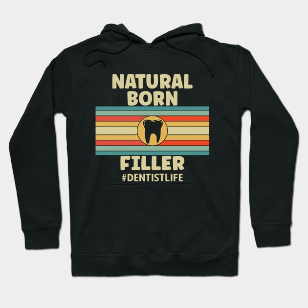 Natural Born Filler Dentist Hoodie by Hey Moosey